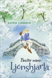 Astrid Lindgren: Bróðir minn Ljónshjarta 