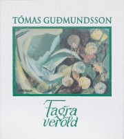 Tómas Guðmundsson: Fagra veröld 