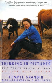 Temple Grandin: Thinking in pictures : and other reports from my life with autism 
