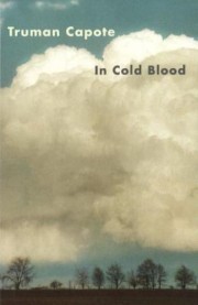 Truman Capote: In cold blood : a true account of a multiple murder and its consequences 