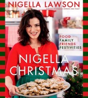 Nigella Lawson: Nigella Christmas : food, family, friends, festivities 