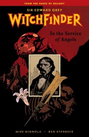 Mike Mignola: Sir Edward Grey Witchfinder : in the service of angels 