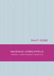 Ralf Dose: Magnus Hirschfeld : frumkvöðull í mannréttindabaráttu hinsegin fólks 
