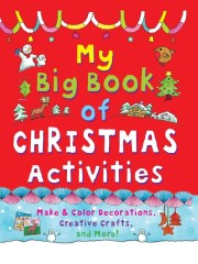 Clare Beaton: My big book of Christmas activities : make & color decorations, creative crafts, and more! 