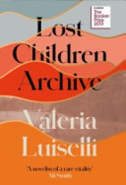 Valeria Luiselli: Lost children archive 