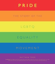 Matthew Todd: Pride : the story of the LGBTQ equality movement 