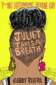 Gabby Rivera: Juliet takes a breath 