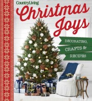 : Christmas joys : decorating, crafts & recipes.
