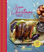 Jackie Kearney: Vegan christmas feasts : inspired meat-free recipes for the festive season 