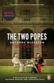 Anthony McCarten: The two popes : Francis, Benedict and the decision that shook the world 