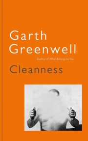 Garth Greenwell: Cleanness 