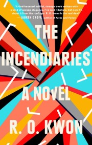 R. O. Kwon: The incendiaries 
