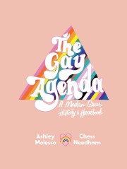 Ashley Molesso: The gay agenda : a modern queer history & handbook 