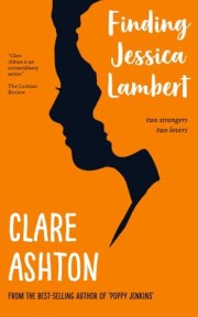Clare Ashton: Finding Jessica Lambert 