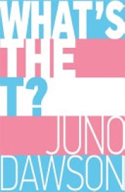 Juno Dawson: What's the T? 