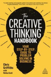 Chris Griffiths: The creative thinking handbook : your step-by-step guide to problem solving in business 