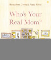 Bernadette Green: Who's your real mom? 