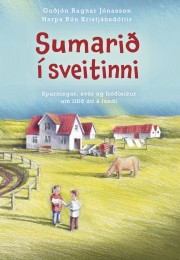 Guðjón Ragnar Jónasson: Sumarið í sveitinni : spurningar, svör og fróðleikur um lífið úti á landi 