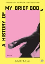 Billy-Ray Belcourt: A history of my brief body 