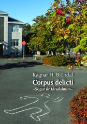 Ragnar Halldór Blöndal: Corpus delicti : -sögur úr táradalnum- 