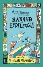 Gunnar Helgason: Alexander Daníel Hermann Dawidsson : bannað að eyðileggja 