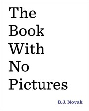 B. J. Novak: The book with no pictures 