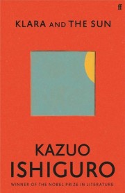 Kazuo Ishiguro: Klara and the sun 