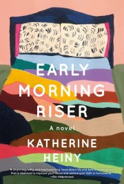 Katherine Heiny: Early Morning Riser 