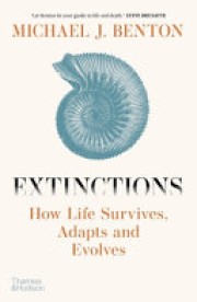 M. J. Benton: Extinctions : how life survives, adapts and evolves 