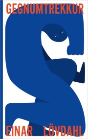 Einar Lövdahl: Gegnumtrekkur : skáldsaga 