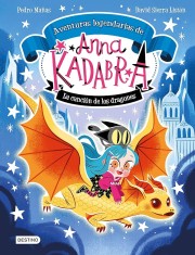 Pedro Mañas: Anna Kadabra : la canción de los dragones 