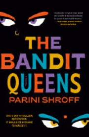 Parini Shroff: The bandit queens 