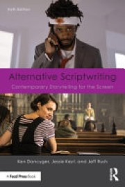 Ken Dancyger: Alternative scriptwriting : contemporary storytelling for the screen 