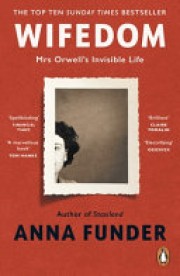 Anna Funder: Wifedom : Mrs Orwell's invisible life 