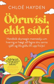 Chloé Hayden: Öðruvísi, ekki síðri : handbók skynsegin manneskju um hvernig er hægt að fagna sínu sanna sjálfi og lifa góðu lífu upp frá því 