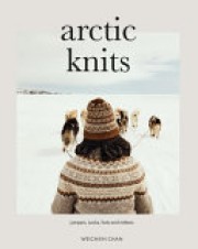 Weichien Chan: Arctic knits : jumpers, socks, hats and mittens 