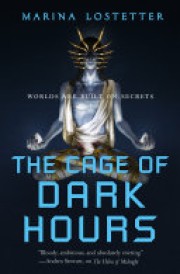 Marina J. Lostetter: The cage of dark hours 