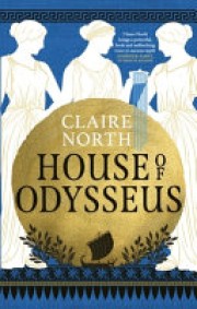 Claire North: House of Odysseus 