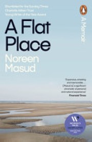 Noreen Masud: A flat place 
