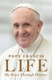 Francis: Life : my story through history 