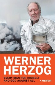 Werner Herzog: Every man for himself and god against all : a memoir 