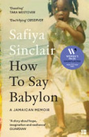 Safiya Sinclair: How to say Babylon : a Jamaican memoir 