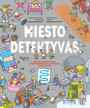 Lina Matiukaitė: Miesto detektyvas : apie kasdienius darbus, įdomias profesijas ir atkaklius smalsuolius! 