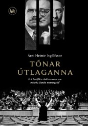 Árni Heimir Ingólfsson: Tónar útlaganna : þrír landflótta tónlistarmenn sem mótuðu íslenskt menningarlíf 