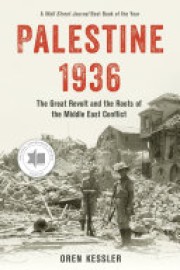 Oren Kessler: Palestine 1936 : the great revolt and the roots of the Middle East conflict. 