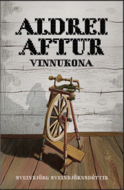 Sveinbjörg Sveinbjörnsdóttir: Aldrei aftur vinnukona 