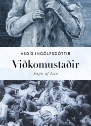 Ásdís Ingólfsdóttir: Viðkomustaðir : saga af Lóu 