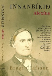 Bragi Ólafsson: Innanríkið : Alexíus 