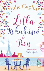 Julie Caplin: Litla kökuhúsið í París 