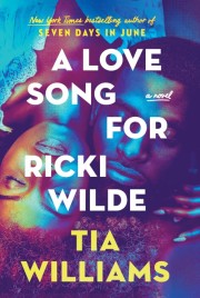 Tia Williams: A Love Song for Ricki Wilde 